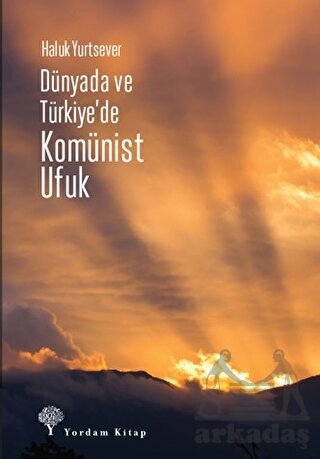 Dünyada Ve Türkiye'de Komünist Ufuk - Yordam Kitap