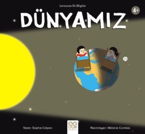 Larousse İlk Bilgiler: Dünyamız - 1001 Çiçek Kitaplar