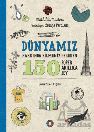 Dünyamız Hakkında Bilmeniz Gereken 150 Süper Akıllıca Şey - 1