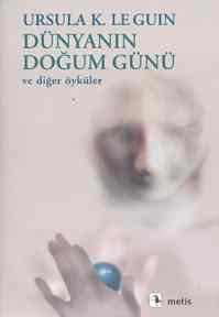 Dünyanın Doğum Günü; ve Diğer Öyküler - Metis Yayınları