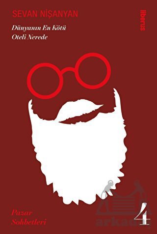 Dünyanın En Kötü Oteli Nerede - Pazar Sohbetleri 4 - Liberus Yayınları