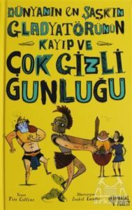 Dünyanın En Şaşkın Gladyatörünün Kayıp Ve Çok Gizli Günlüğü - 1