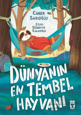 Dünyanın En Tembel Hayvanı - Timaş Çocuk