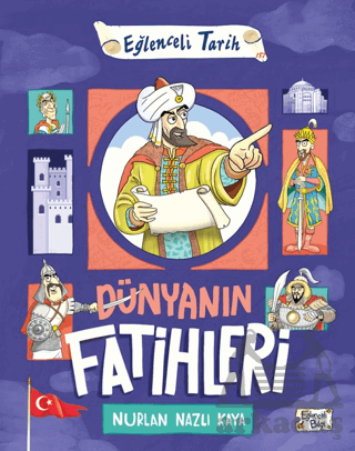 Dünyanın Fatihleri - Eğlenceli Bilgi Yayınları