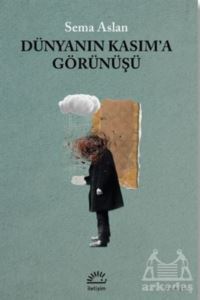 Dünyanın Kasım'a Görünüşü - İletişim Yayınevi