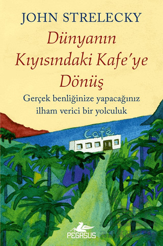 Dünyanın Kıyısındaki Kafe'ye Dönüş - Pegasus Yayınları
