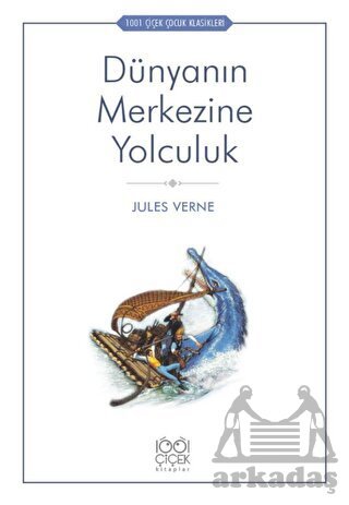 Dünyanın Merkezine Yolculuk - 1001 Çiçek Kitaplar