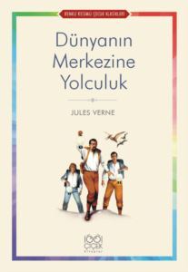 Dünyanın Merkezine Yolculuk - 1001 Çiçek Kitaplar