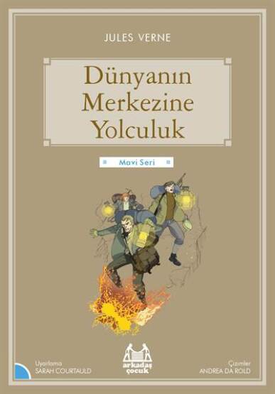 Dünyanın Merkezine Yolculuk (Mavi Seri) - Arkadaş Yayınevi
