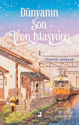 Dünyanın Son Tren İstasyonu - Olimpos Yayınları