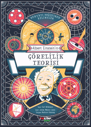 Dünyayı Değiştiren Kelimeler - Albert Einstein’In Görelilik Teorisi - The Kitap Çocuk