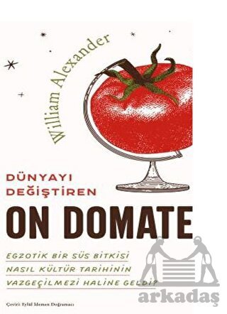 Dünyayı Değiştiren On Domates - Timaş Yayınları