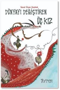 Dünyayı Değiştiren Üç Kız - Nito Kitap