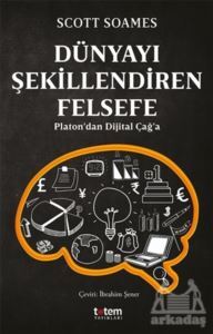 Dünyayı Şekillendiren Felsefe - Totem Yayıncılık