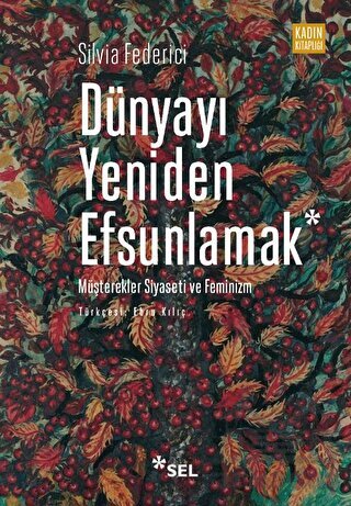 Dünyayı Yeniden Efsunlamak: Müşterekler Siyaseti Ve Feminizm - 1