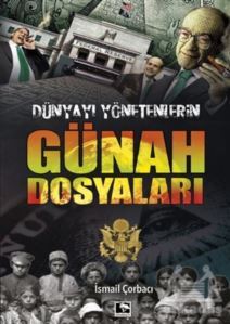 Dünyayı Yönetenlerin Günah Dosyaları - Çınaraltı Yayınları