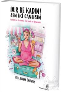 Dur Be Kadın! Sen İki Canlısın - Gün Yayıncılık