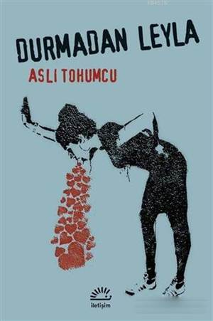 Durmadan Leyla - İletişim Yayınevi