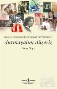 Durmayalım Düşeriz - İş Bankası Kültür Yayınları