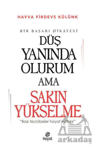 Düş Yanında Olurum Ama Sakın Yükselme - 1