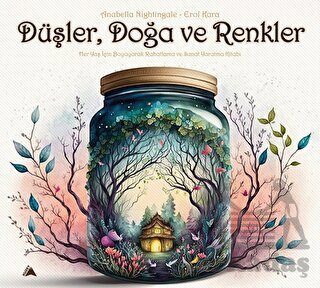 Düşler, Doğa Ve Renkler - Kuzey Yayınları