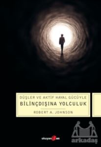 Düşler Ve Aktif Hayal Gücüyle Bilinçdışına Yolculuk - Okuyan Us Yayınları