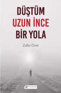 Düştüm Uzun İnce Bir Yola - Akılçelen Kitaplar