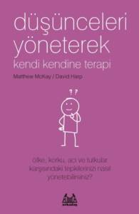 Düşünceleri Yöneterek Kendi Kendine Terapi - Arkadaş Yayınevi