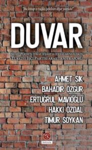 Duvar;Sedat Peker’İn İtiraf, İfşaat Ve İddialarına İlişkin Türkiye İşçi Partisi Araştırma Raporu - İleri Kitaplığı