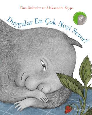 Duygular En Çok Neyi Sever? - Domingo Yayınevi