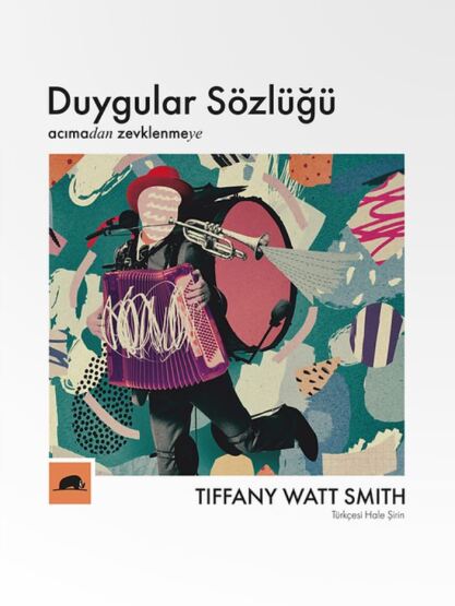 Duygular Sözlüğü Acımadan Zevklenmeye - Kolektif Kitap