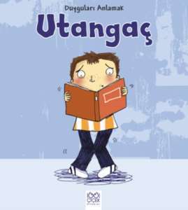 Duyguları Anlamak - Utangaç - 1001 Çiçek Kitaplar