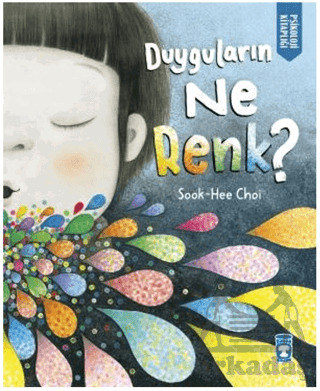 Duyguların Ne Renk? - Timaş Çocuk