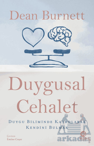 Duygusal Cehalet: Duygu Biliminde Kaybolarak Kendini Bulmak - Nova Kitap