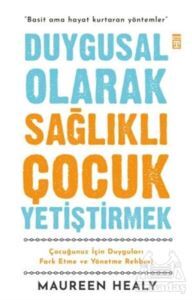 Duygusal Olarak Sağlıklı Çocuk Yetiştirmek - Timaş Yayınları