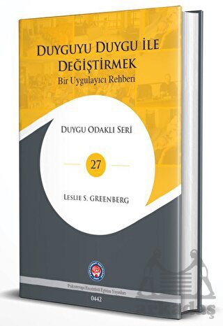 Duyguyu Duygu İle Değiştirmek - Bir Uygulayıcı Rehberi - Psikoterapi Enstitüsü