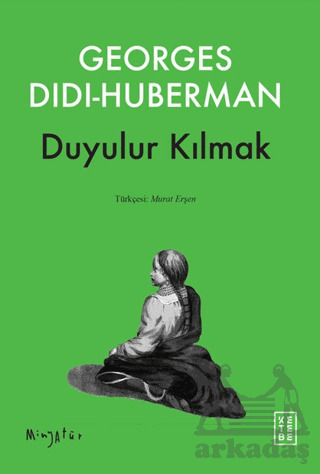 Duyulur Kılmak - Ketebe Yayınları