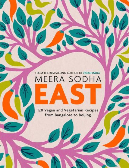 East: An Asian Cookbook With 120 Easy And Delicious Vegetarian And Vegan Recipes - 1