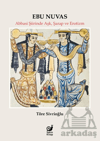 Ebu Nuvas Abbasi Şiirinde Aşk, Şarap Ve Erotizm - 1