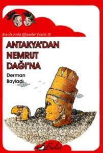 Ece ile Arda Efsaneler Dizisi 13 - Antakyadan Nemrut Dağına - Bulut Yayınları