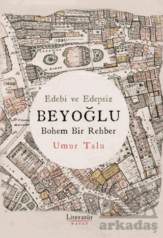 Edebi Ve Edepsiz Beyoğlu Bohem Bir Rehber - Literatür Yayıncılık