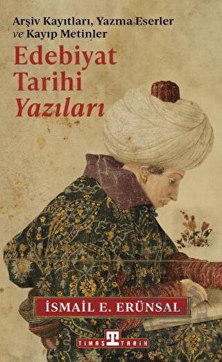 Edebiyat Tarihi Yazıları - Arşiv Kayıtları, Yazma Eserler Ve Kayıp Metinler - 1