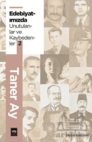 Edebiyatımızda Unutulanlar Ve Kaybedenler 2 - Ötüken Neşriyat