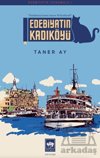 Edebiyatın Kadıköyü - Ötüken Neşriyat