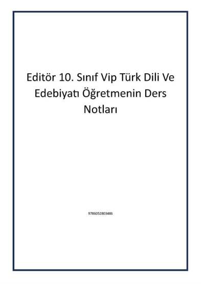 Editör 10. Sınıf Vip Türk Dili Ve Edebiyatı Öğretmenin Ders Notları - Editör Yayınevi