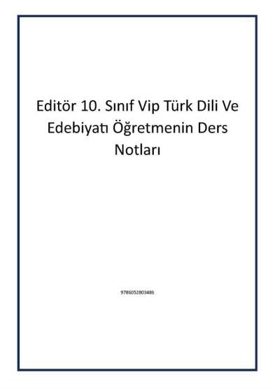 Editör 10. Sınıf Vip Türk Dili Ve Edebiyatı Öğretmenin Ders Notları - 1