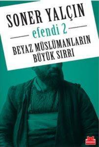 Efendi 2; Beyaz Müslümanların Büyük Sırrı - Kırmızı Kedi Yayınevi