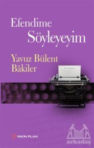 Efendime Söyleyeyim - Yakın Plan Yayınları