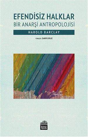 Efendisiz Halklar; Bir Anarşi Antropolojisi - Sümer Kitabevi