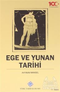 Ege Ve Yunan Tarihi - Türk Tarih Kurumu Yayınları